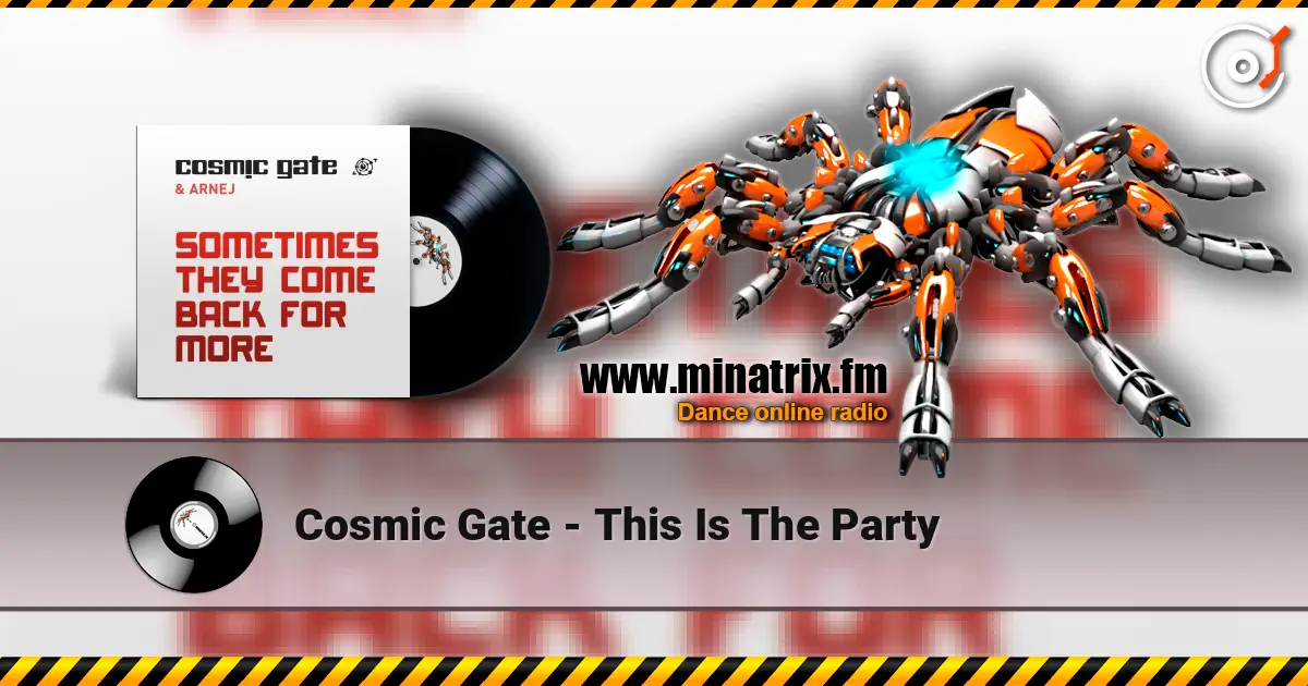 Cosmic Gate - This Is The Party жоғары сапада онлайн тыңдау | Minatrix.FM