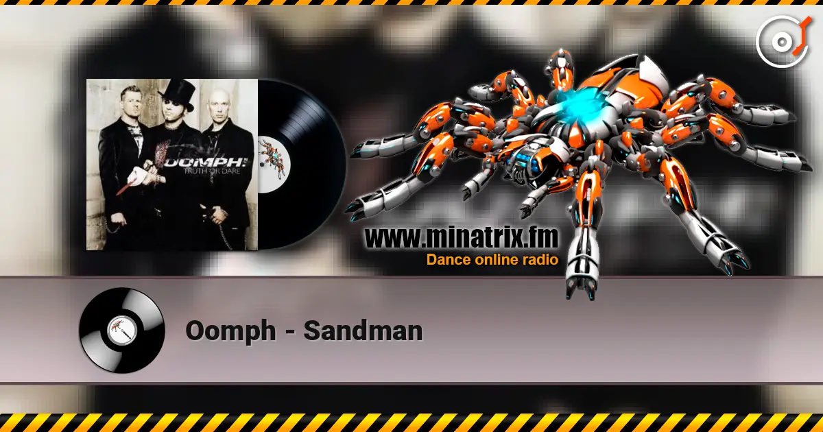Oomph - Sandman жоғары сапада онлайн тыңдау | Minatrix.FM