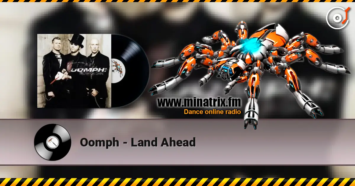 Oomph - Land Ahead жоғары сапада онлайн тыңдау | Minatrix.FM