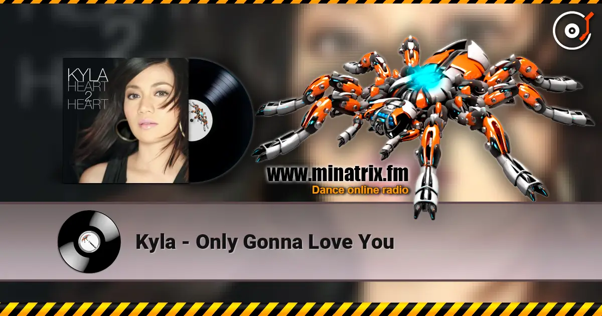 Kyla - Only Gonna Love You жоғары сапада онлайн тыңдау | Minatrix.FM