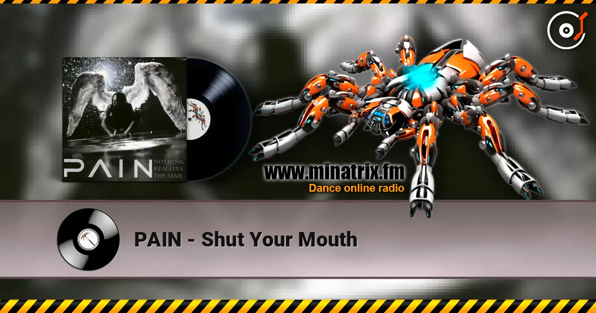 PAIN - Shut Your Mouth жоғары сапада онлайн тыңдау | Minatrix.FM