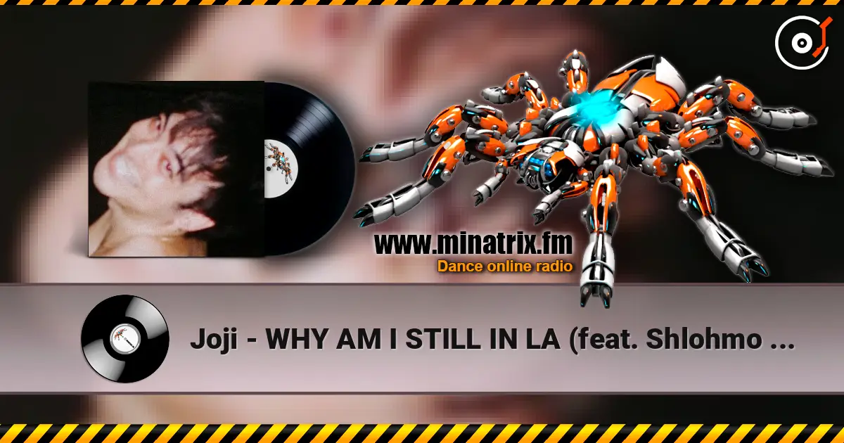 Joji - WHY AM I STILL IN LA (feat. Shlohmo & D33J) жоғары сапада онлайн тыңдау | Minatrix.FM