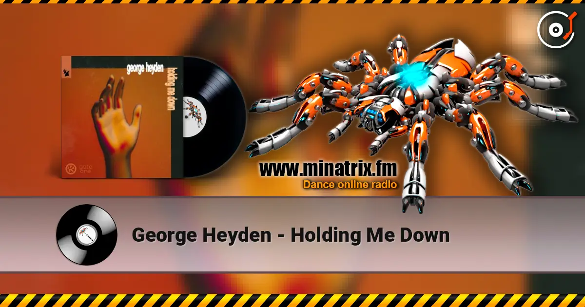 George Heyden - Holding Me Down жоғары сапада онлайн тыңдау | Minatrix.FM