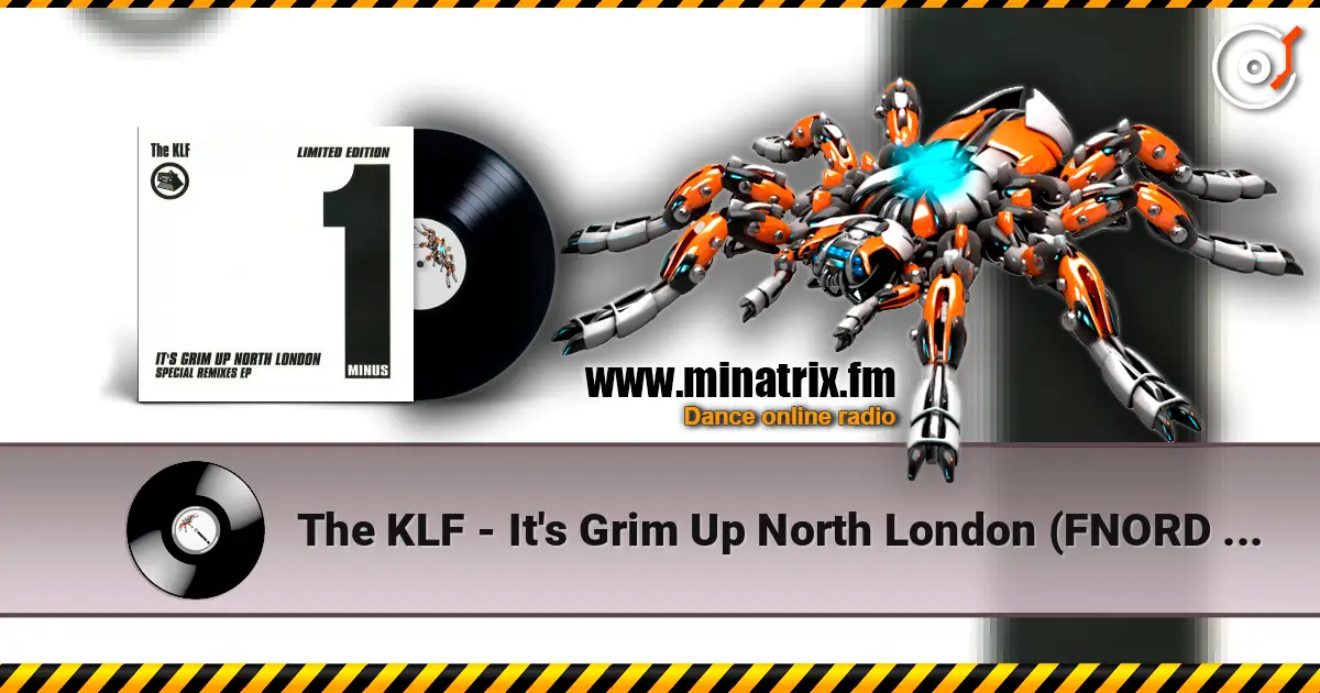 The KLF - It's Grim Up North London (FNORD Mix 2) жоғары сапада онлайн тыңдау | Minatrix.FM