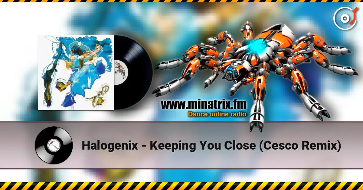 Halogenix - Keeping You Close (Cesco Remix) жоғары сапада онлайн тыңдау | Minatrix.FM