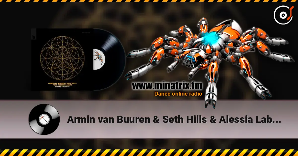 Armin van Buuren & Seth Hills & Alessia Labate - Gimme The Love жоғары сапада онлайн тыңдау | Minatrix.FM