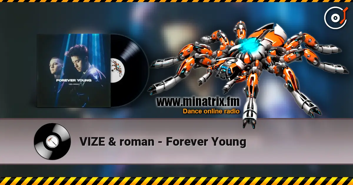 VIZE & roman - Forever Young жоғары сапада онлайн тыңдау | Minatrix.FM