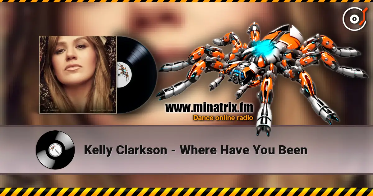Kelly Clarkson - Where Have You Been жоғары сапада онлайн тыңдау | Minatrix.FM