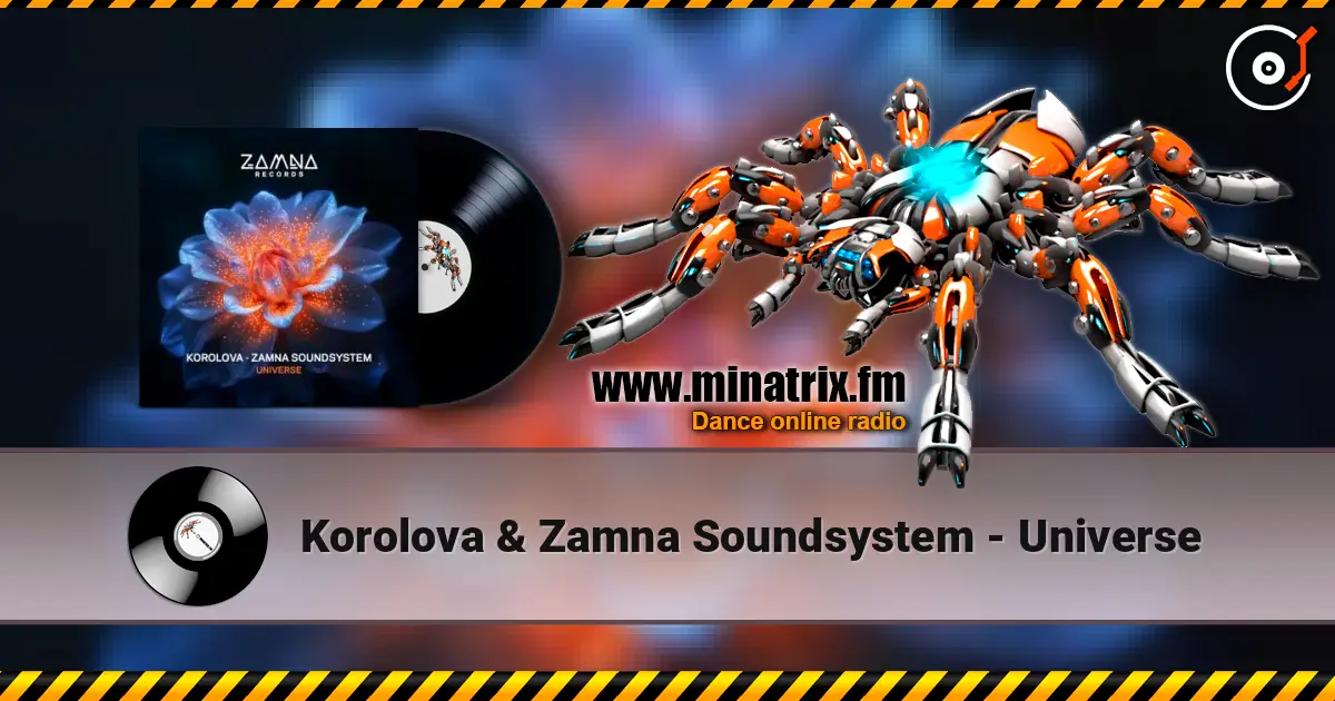 Korolova & Zamna Soundsystem - Universe жоғары сапада онлайн тыңдау | Minatrix.FM