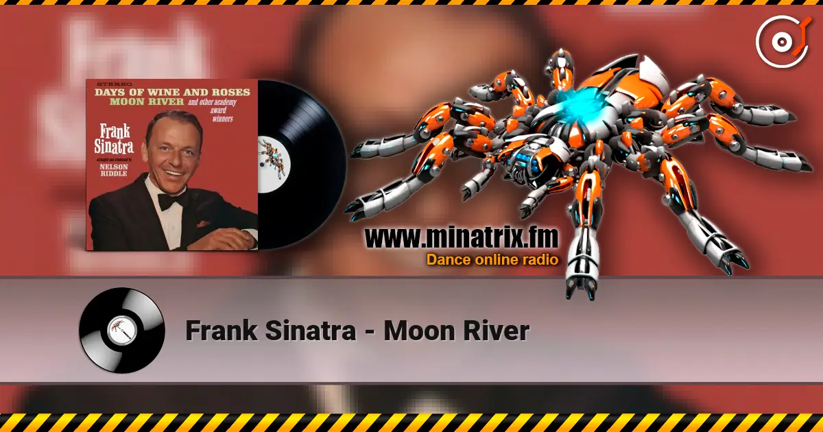 Frank Sinatra - Moon River жоғары сапада онлайн тыңдау | Minatrix.FM