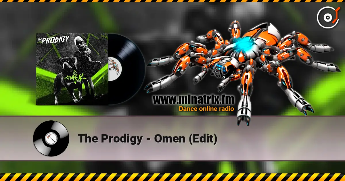 The Prodigy - Omen (Edit) жоғары сапада онлайн тыңдау | Minatrix.FM