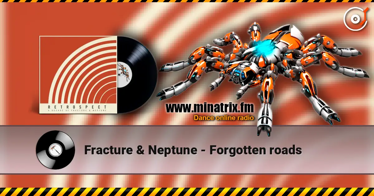 Fracture & Neptune - Forgotten roads жоғары сапада онлайн тыңдау | Minatrix.FM