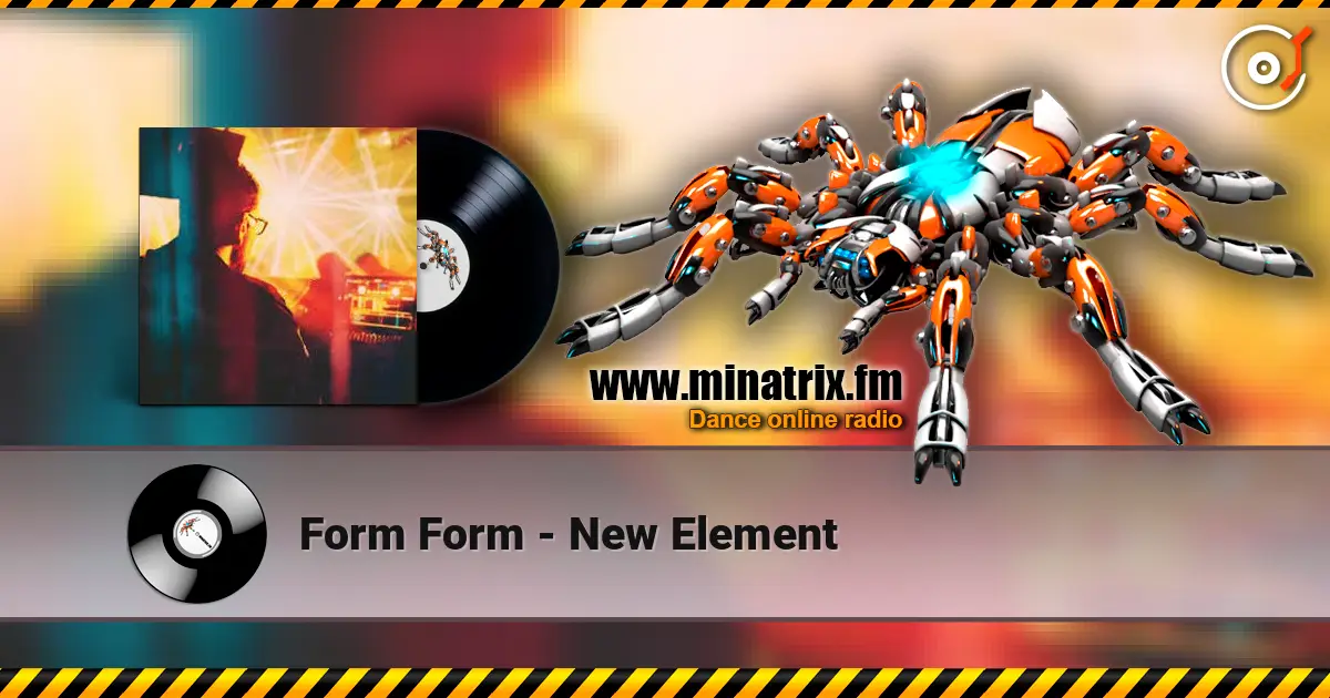Form Form - New Element жоғары сапада онлайн тыңдау | Minatrix.FM