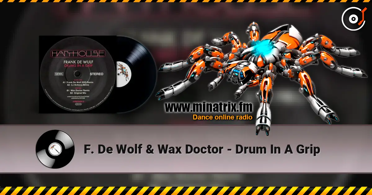 F. De Wolf & Wax Doctor - Drum In A Grip жоғары сапада онлайн тыңдау | Minatrix.FM