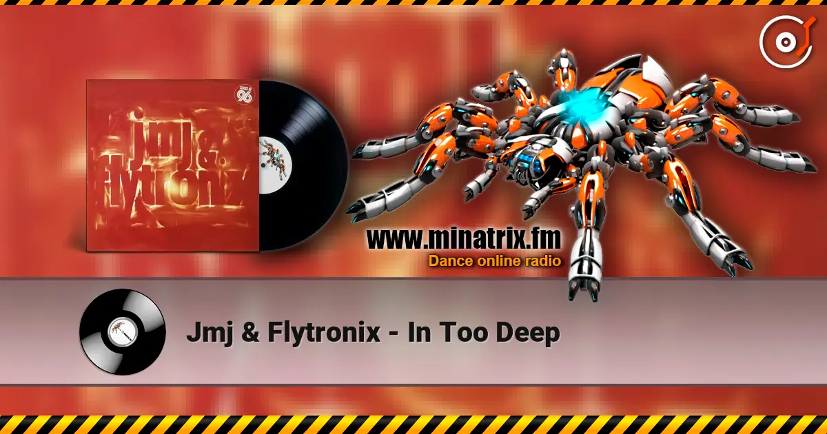 Jmj & Flytronix - In Too Deep жоғары сапада онлайн тыңдау | Minatrix.FM