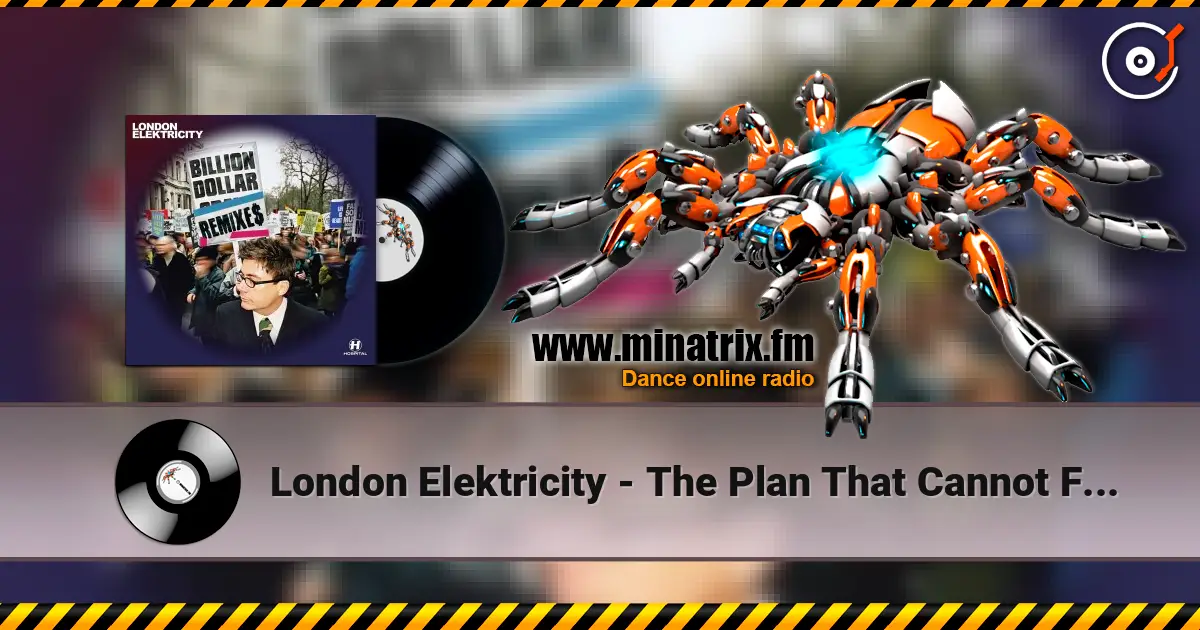 London Elektricity - The Plan That Cannot Fail жоғары сапада онлайн тыңдау | Minatrix.FM