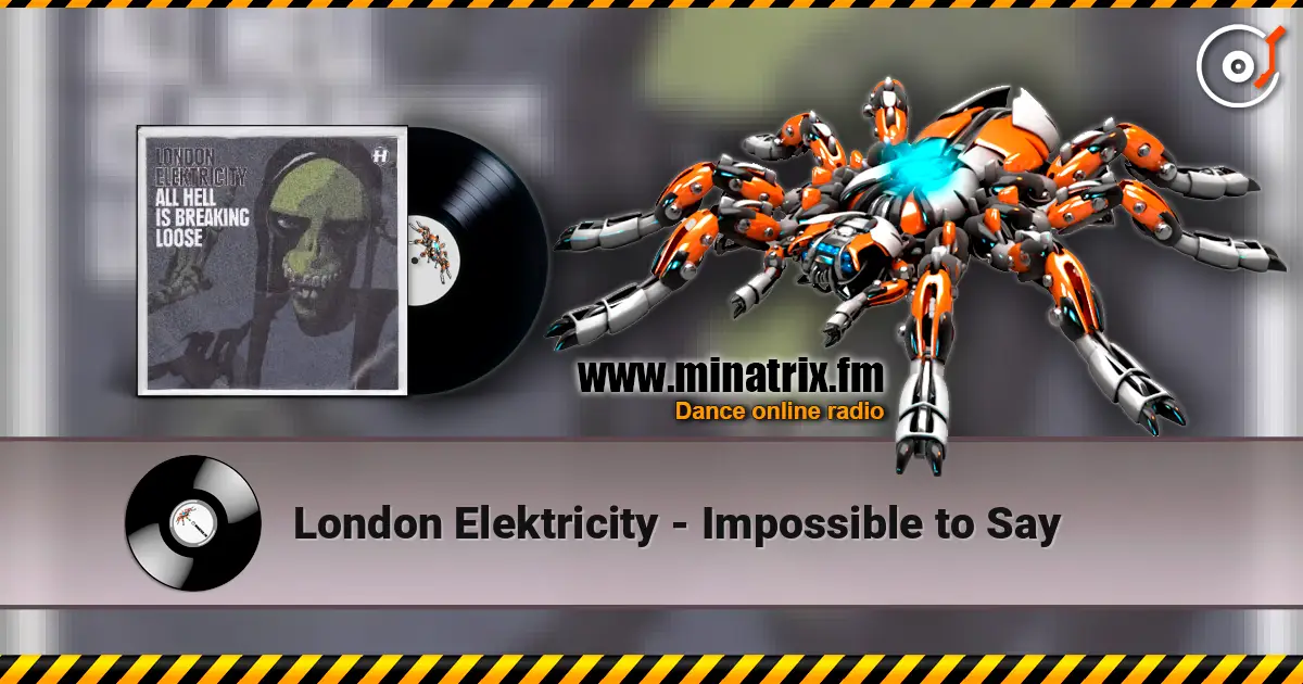 London Elektricity - Impossible to Say жоғары сапада онлайн тыңдау | Minatrix.FM