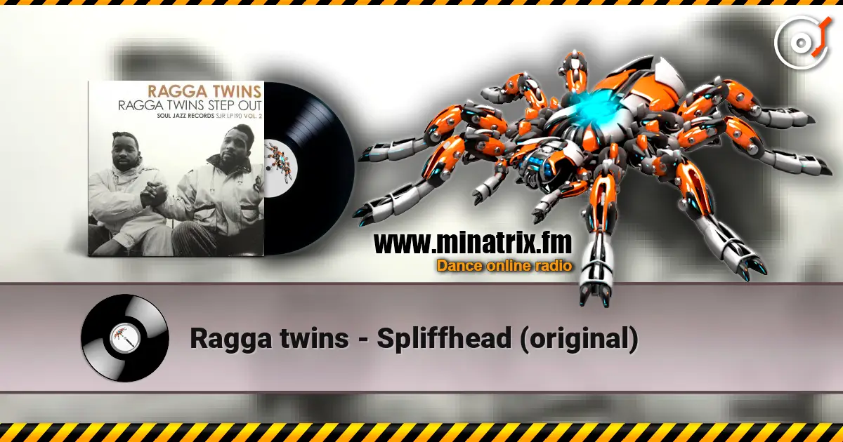 Ragga twins - Spliffhead (original) жоғары сапада онлайн тыңдау | Minatrix.FM