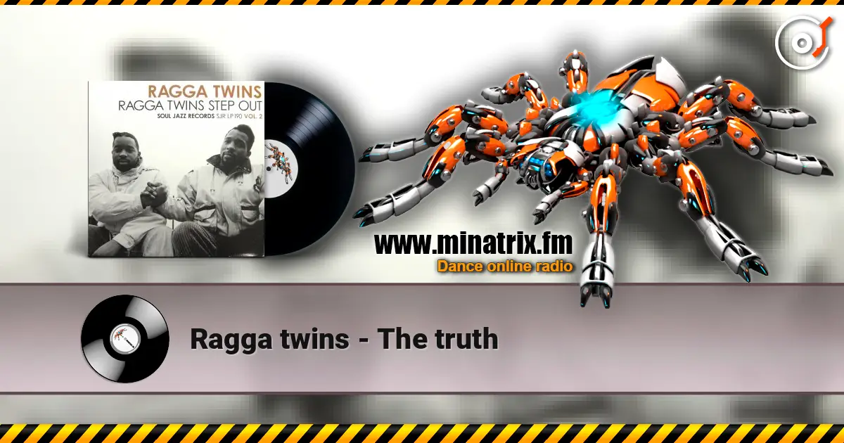Ragga twins - The truth жоғары сапада онлайн тыңдау | Minatrix.FM