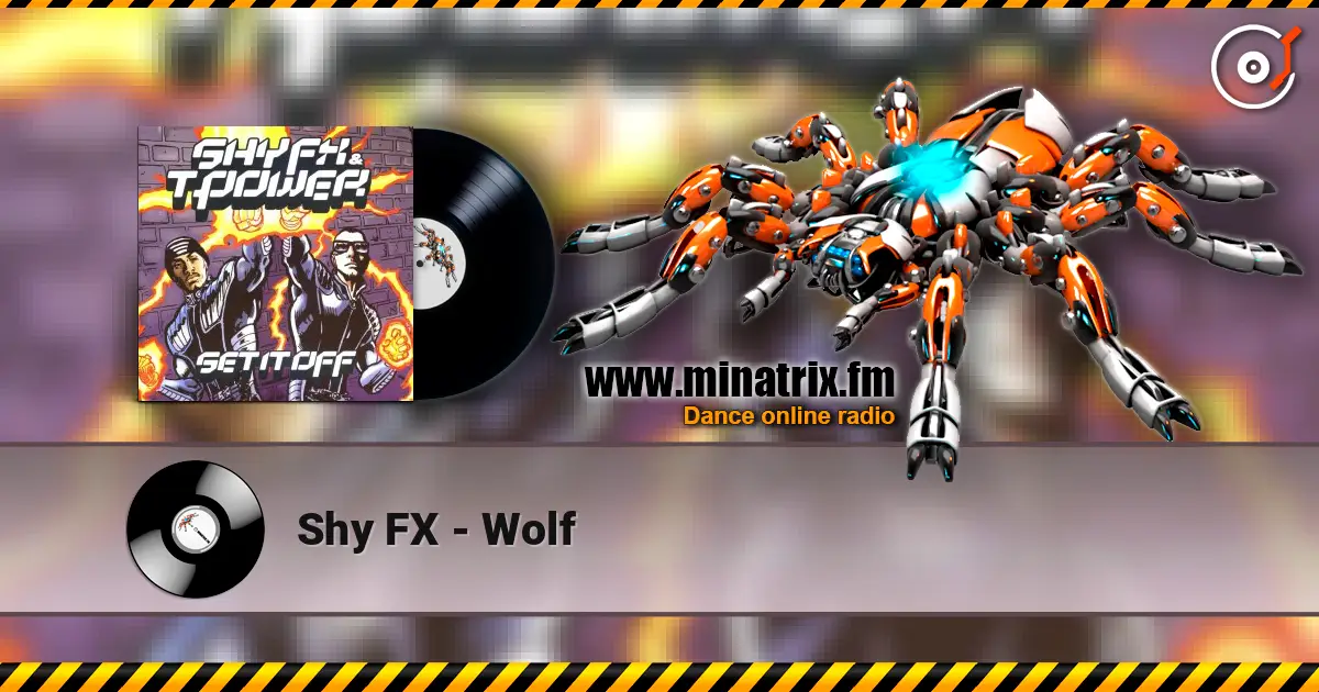 Shy FX - Wolf жоғары сапада онлайн тыңдау | Minatrix.FM