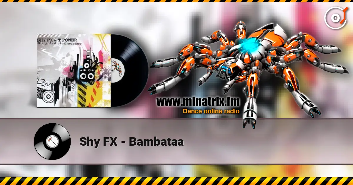 Shy FX - Bambataa жоғары сапада онлайн тыңдау | Minatrix.FM