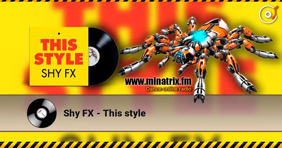 Shy FX - This style жоғары сапада онлайн тыңдау | Minatrix.FM