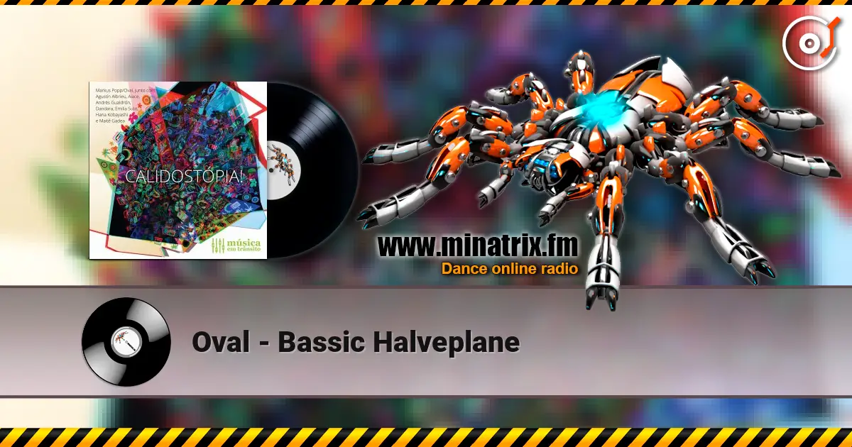 Oval - Bassic Halveplane жоғары сапада онлайн тыңдау | Minatrix.FM
