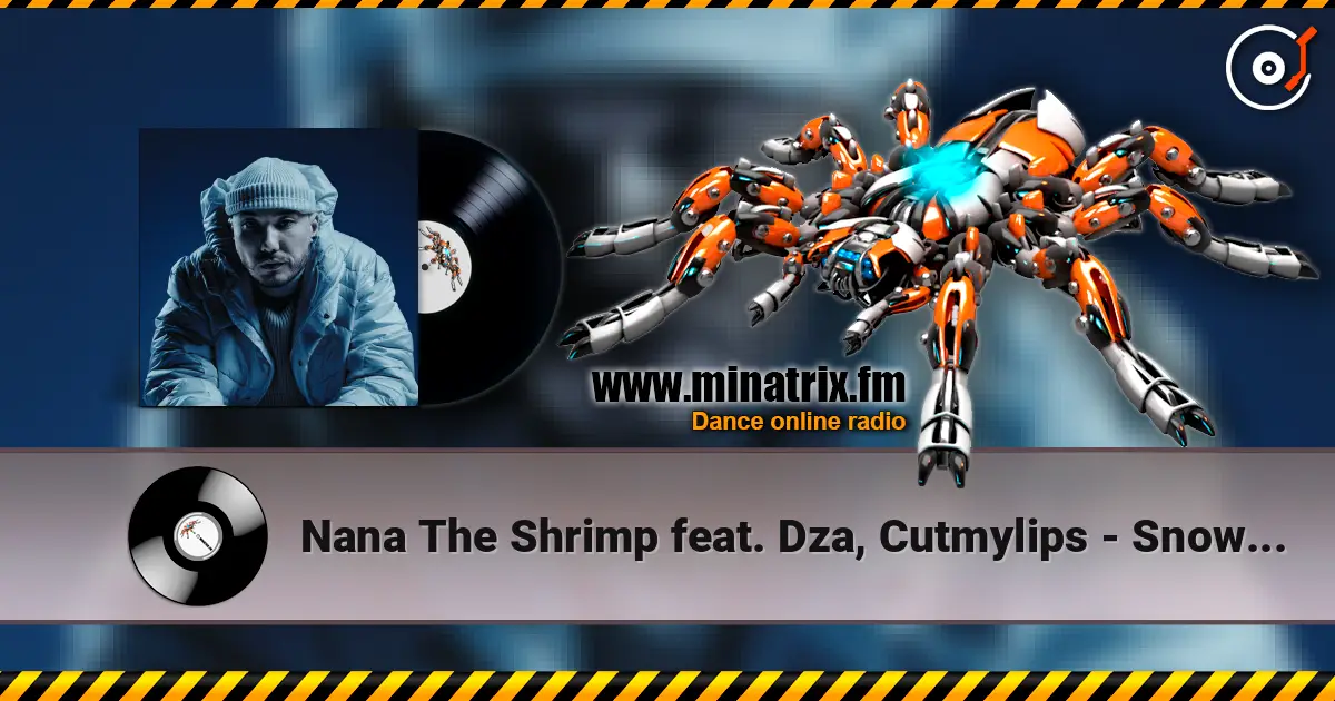 Nana The Shrimp feat. Dza, Cutmylips - Snowflake's Song слухати онлайн у високій якості | Minatrix.FM