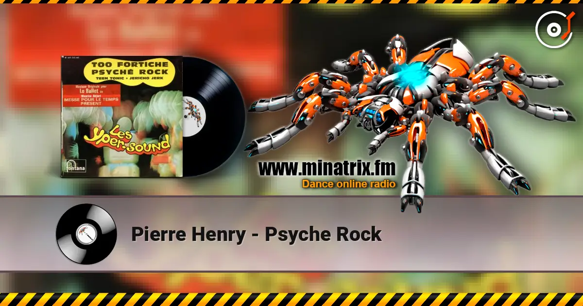 Pierre Henry - Psyche Rock жоғары сапада онлайн тыңдау | Minatrix.FM