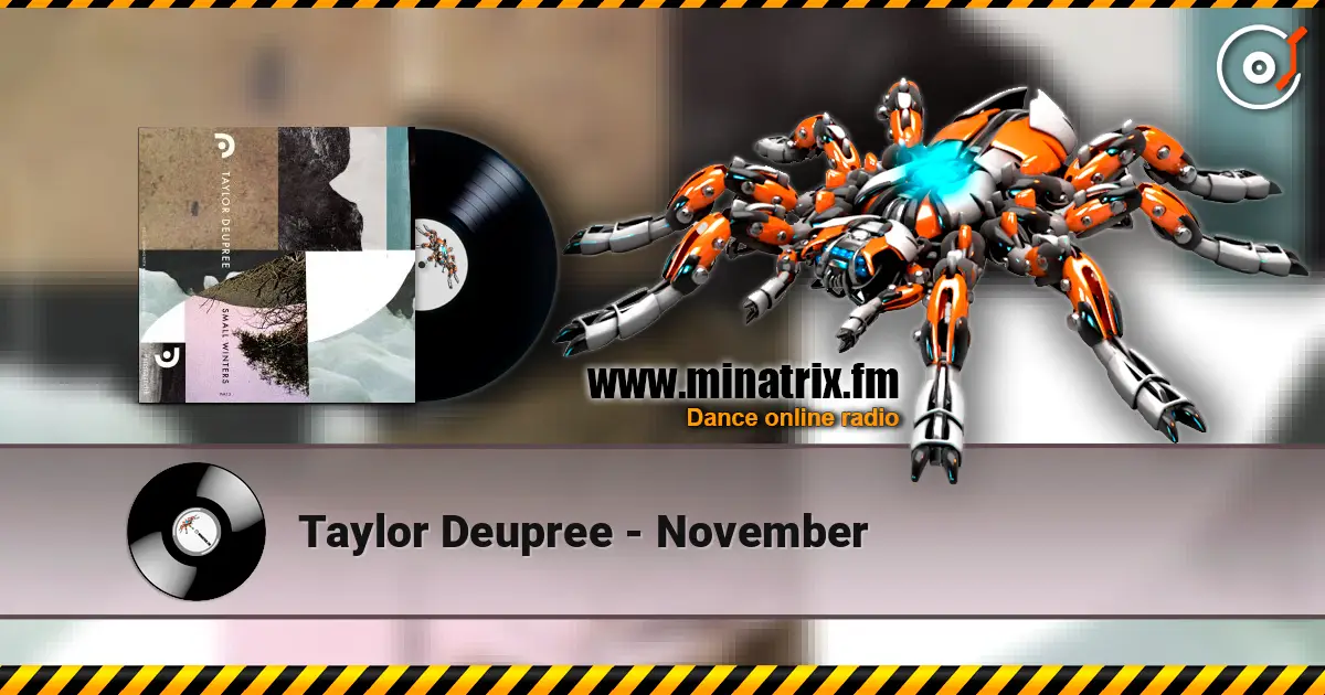 Taylor Deupree - November жоғары сапада онлайн тыңдау | Minatrix.FM