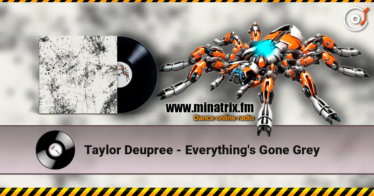 Taylor Deupree - Everything's Gone Grey жоғары сапада онлайн тыңдау | Minatrix.FM
