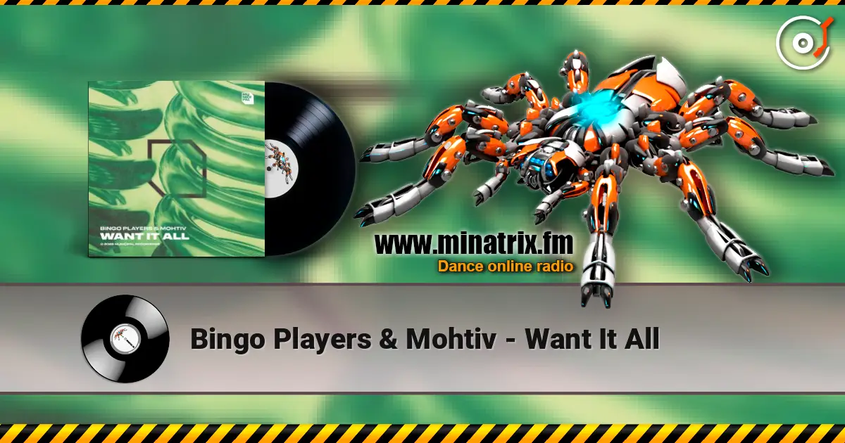Bingo Players & Mohtiv - Want It All жоғары сапада онлайн тыңдау | Minatrix.FM