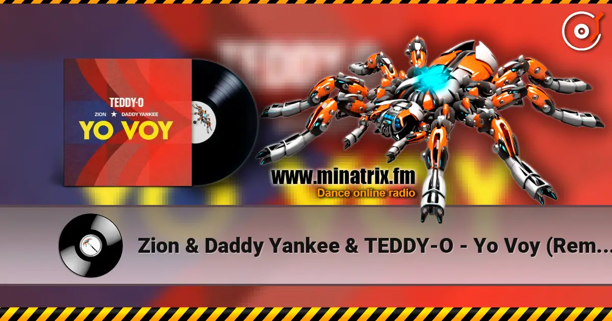 Zion & Daddy Yankee & TEDDY-O - Yo Voy (Remix) жоғары сапада онлайн тыңдау | Minatrix.FM