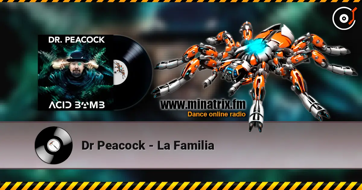 Dr Peacock - La Familia жоғары сапада онлайн тыңдау | Minatrix.FM