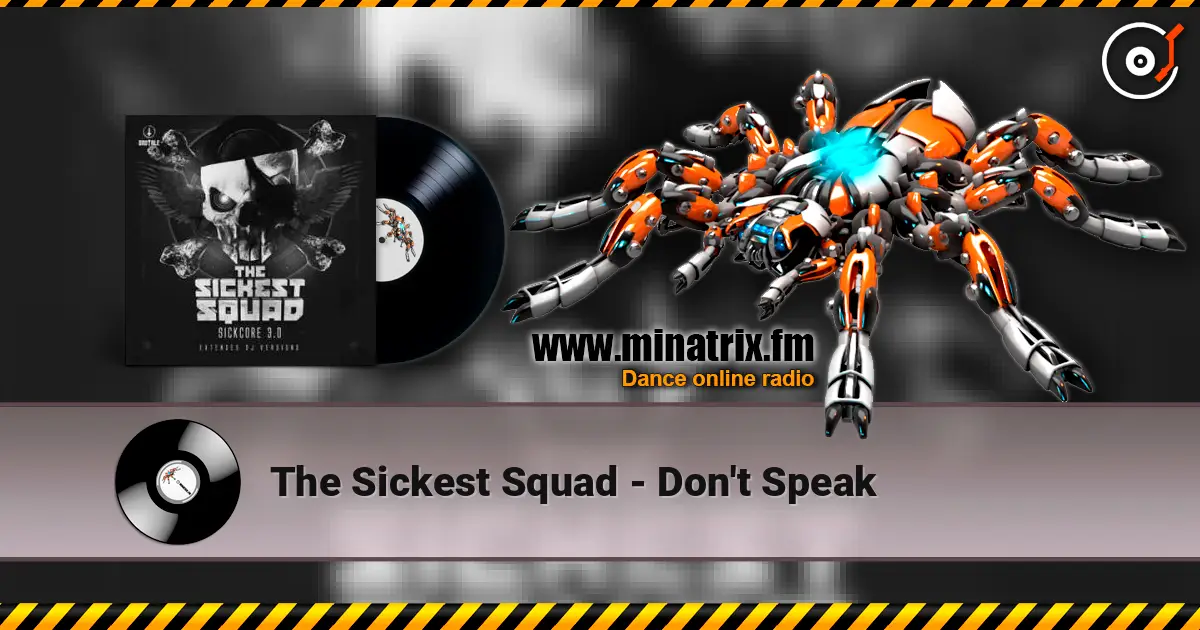 The Sickest Squad - Don't Speak жоғары сапада онлайн тыңдау | Minatrix.FM