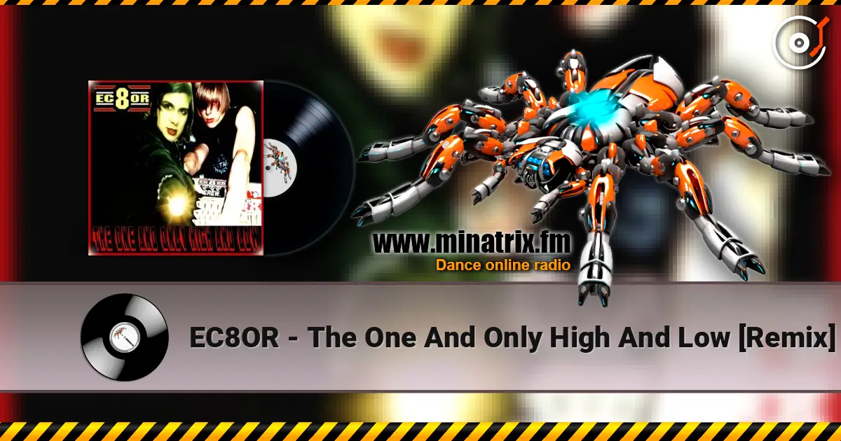EC8OR - The One And Only High And Low [Remix] жоғары сапада онлайн тыңдау | Minatrix.FM