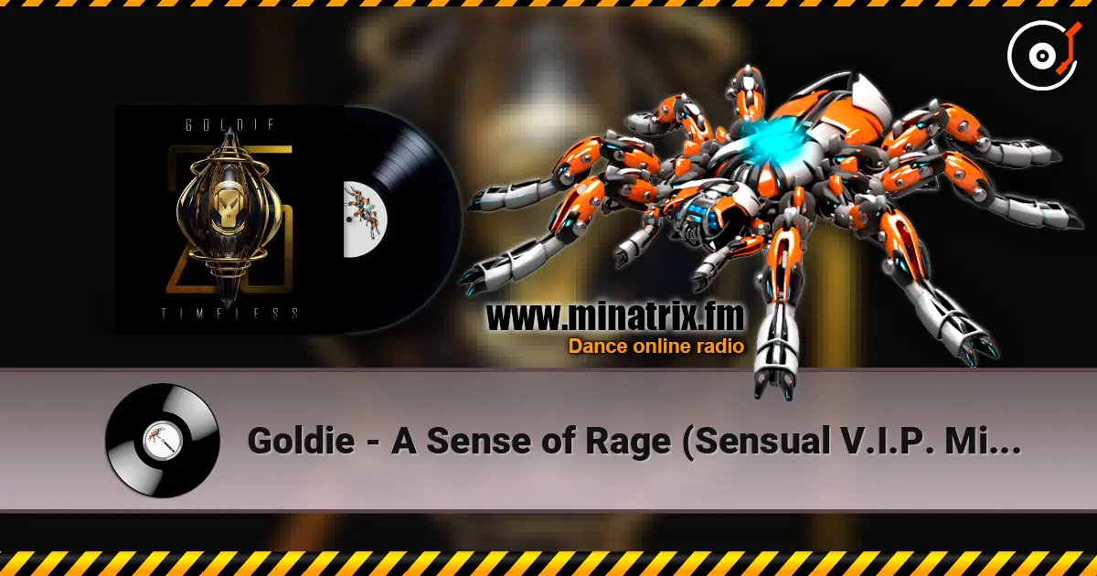 Goldie - A Sense of Rage (Sensual V.I.P. Mix) (25 Year Remaster) жоғары сапада онлайн тыңдау | Minatrix.FM