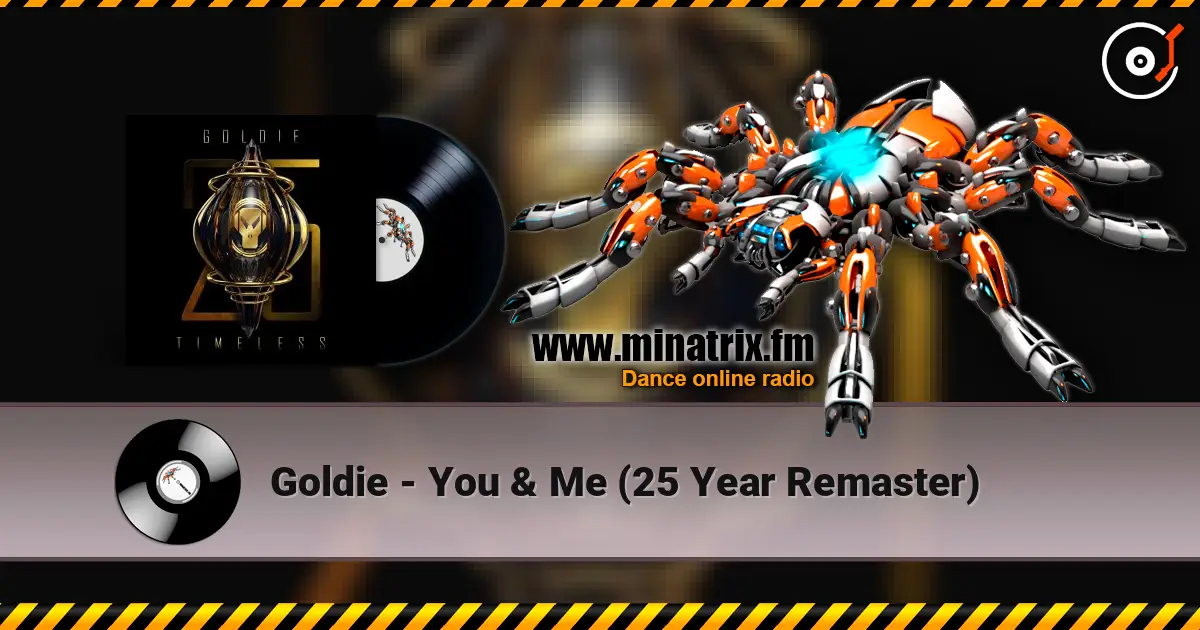 Goldie - You & Me (25 Year Remaster) жоғары сапада онлайн тыңдау | Minatrix.FM