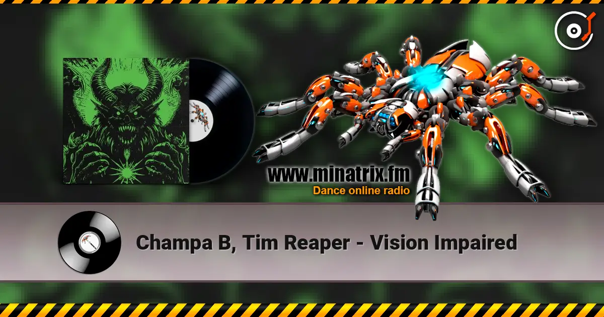 Champa B, Tim Reaper - Vision Impaired жоғары сапада онлайн тыңдау | Minatrix.FM