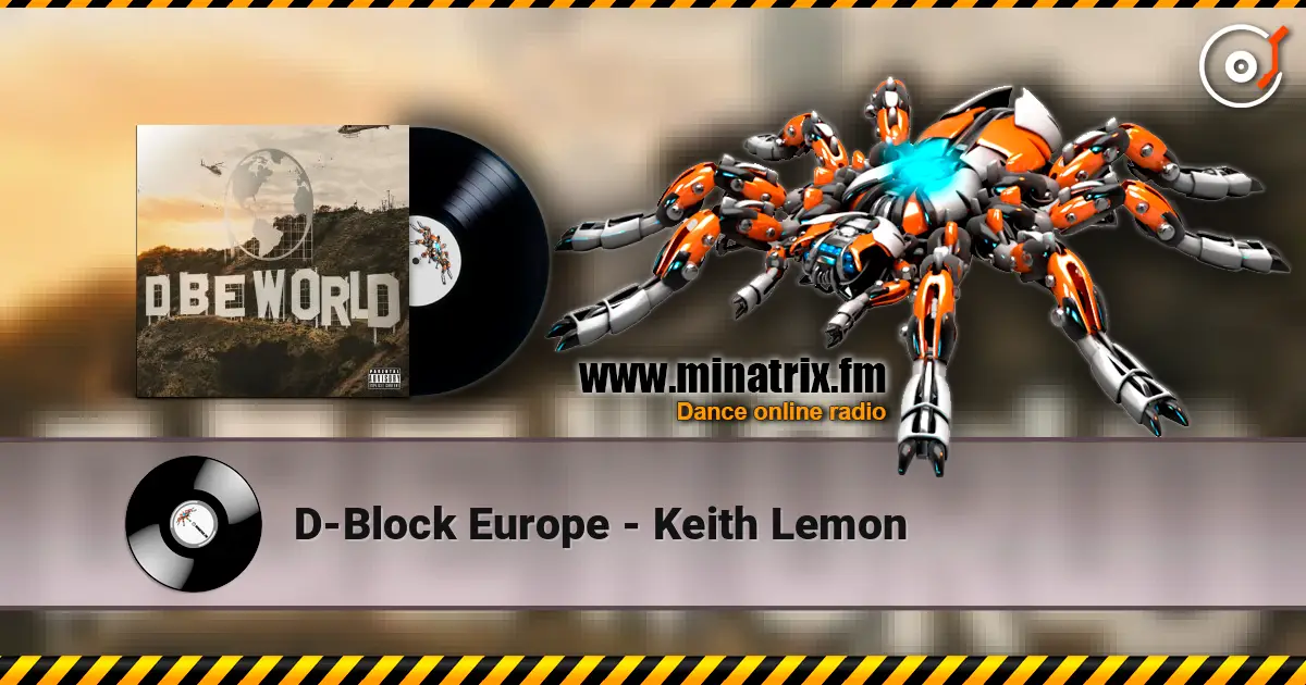 D-Block Europe - Keith Lemon жоғары сапада онлайн тыңдау | Minatrix.FM