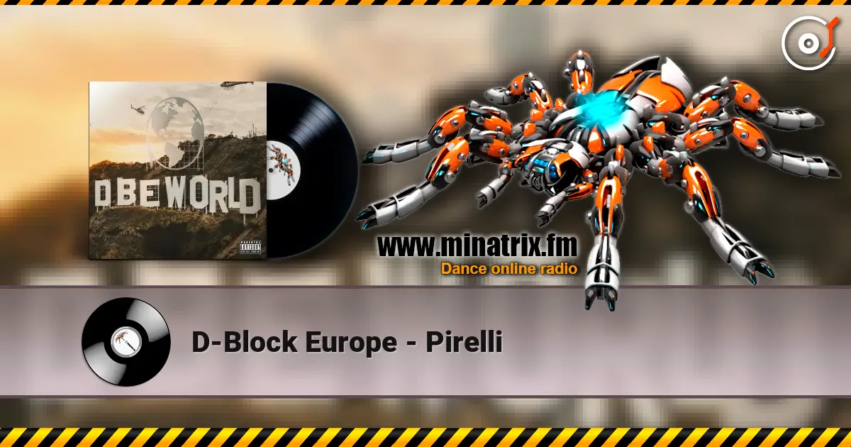 D-Block Europe - Pirelli жоғары сапада онлайн тыңдау | Minatrix.FM
