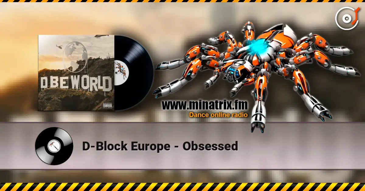 D-Block Europe - Obsessed жоғары сапада онлайн тыңдау | Minatrix.FM