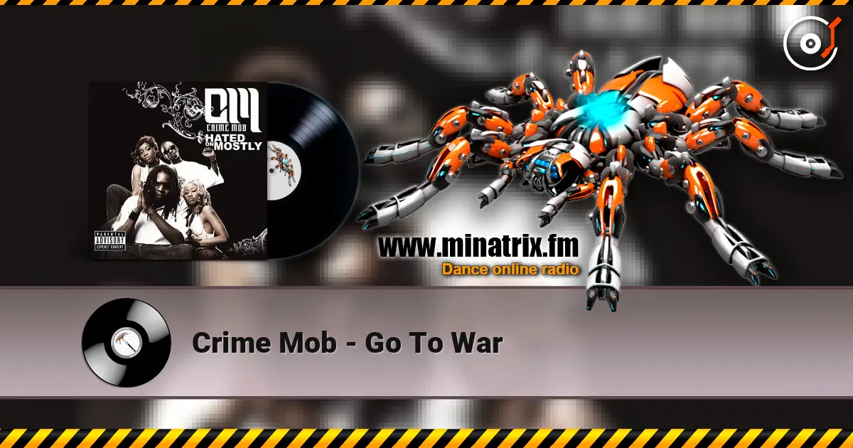 Crime Mob - Go To War жоғары сапада онлайн тыңдау | Minatrix.FM