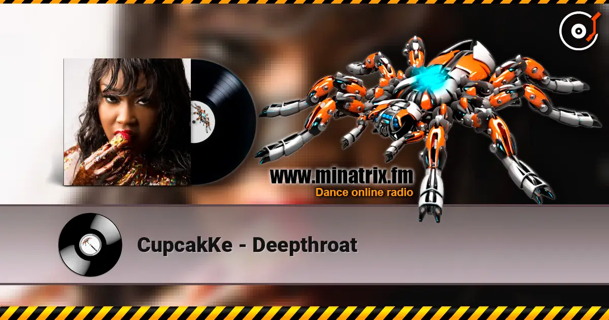CupcakKe - Deepthroat жоғары сапада онлайн тыңдау | Minatrix.FM