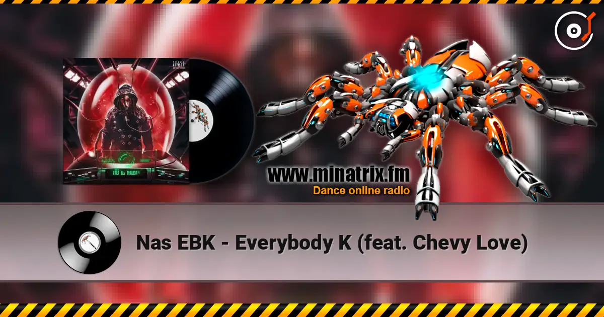 Nas EBK - Everybody K (feat. Chevy Love) жоғары сапада онлайн тыңдау | Minatrix.FM
