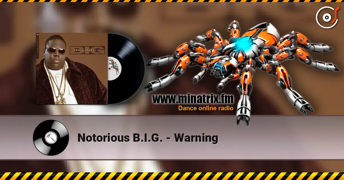 Notorious B.I.G. - Warning жоғары сапада онлайн тыңдау | Minatrix.FM