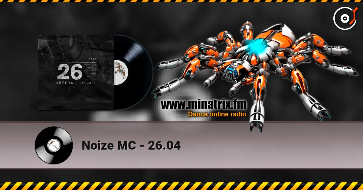 Noize MC - 26.04 жоғары сапада онлайн тыңдау | Minatrix.FM