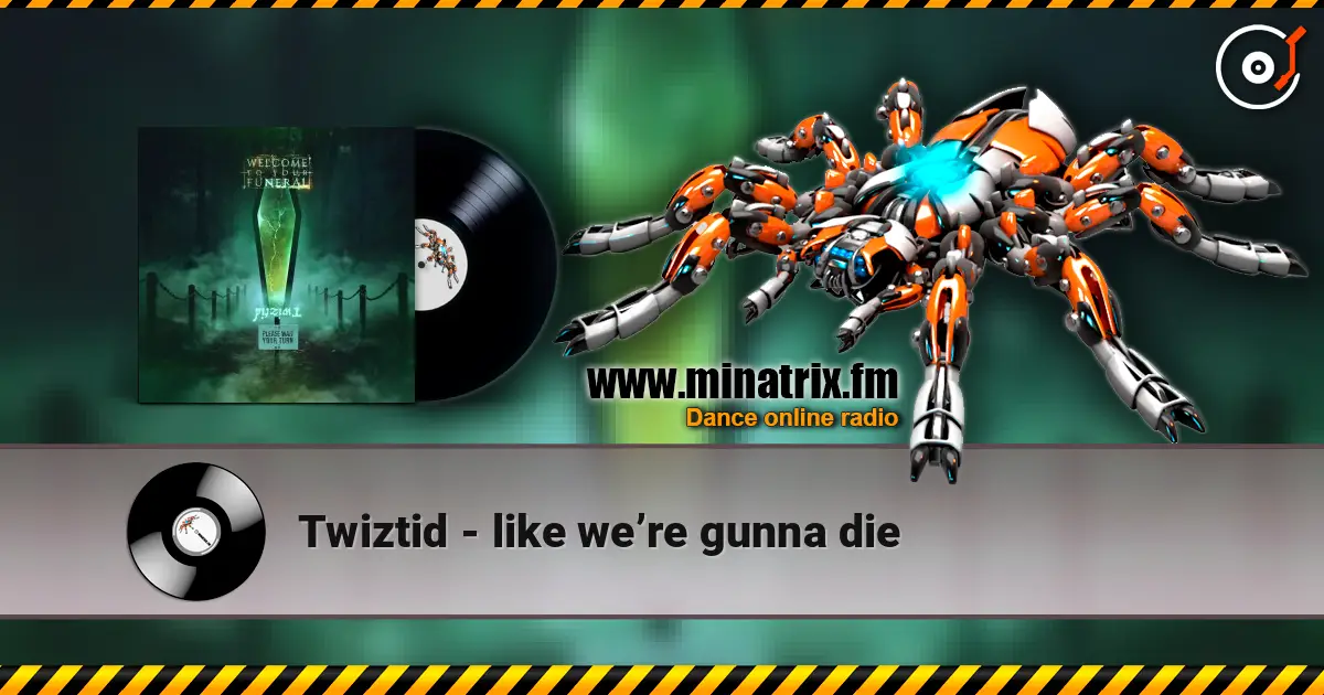 Twiztid - like we’re gunna die жоғары сапада онлайн тыңдау | Minatrix.FM