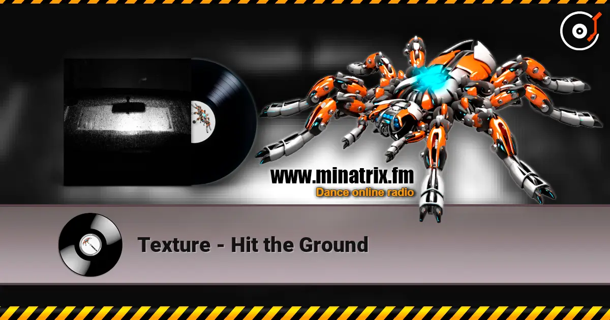Texture - Hit the Ground жоғары сапада онлайн тыңдау | Minatrix.FM