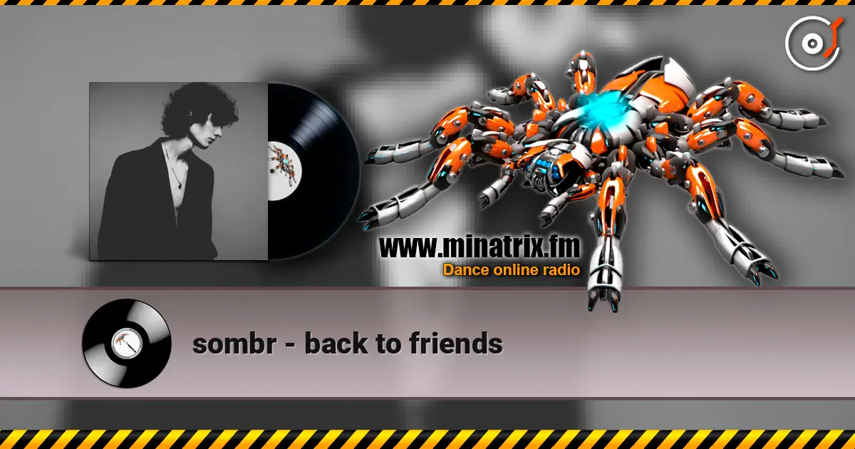 sombr - back to friends жоғары сапада онлайн тыңдау | Minatrix.FM